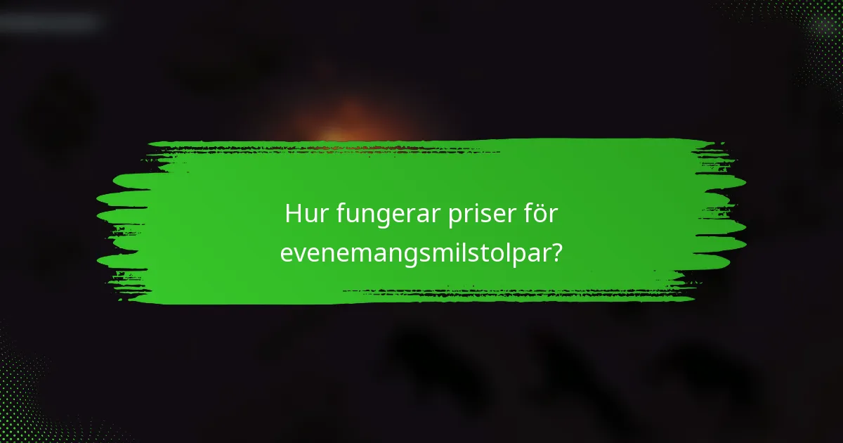 Hur fungerar priser för evenemangsmilstolpar?