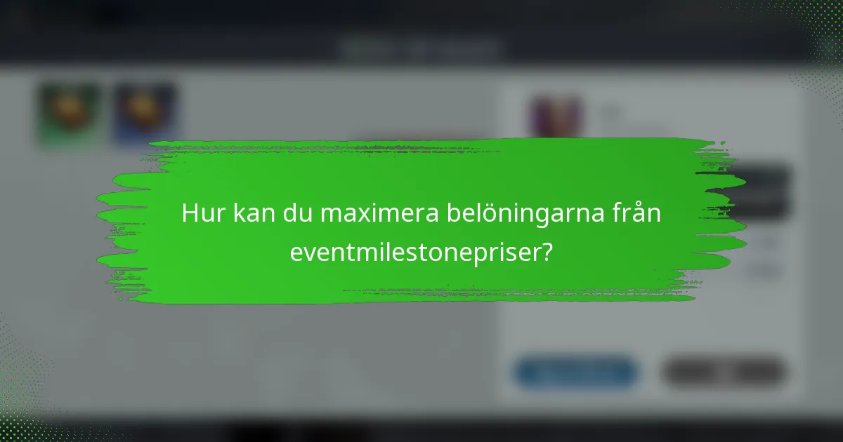 Hur kan du maximera belöningarna från eventmilestonepriser?