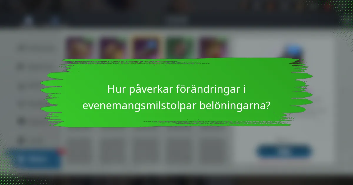 Hur påverkar förändringar i evenemangsmilstolpar belöningarna?
