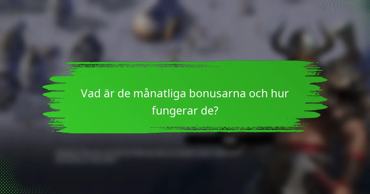 Vad är de månatliga bonusarna och hur fungerar de?
