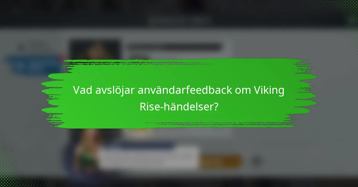 Vad avslöjar användarfeedback om Viking Rise-händelser?